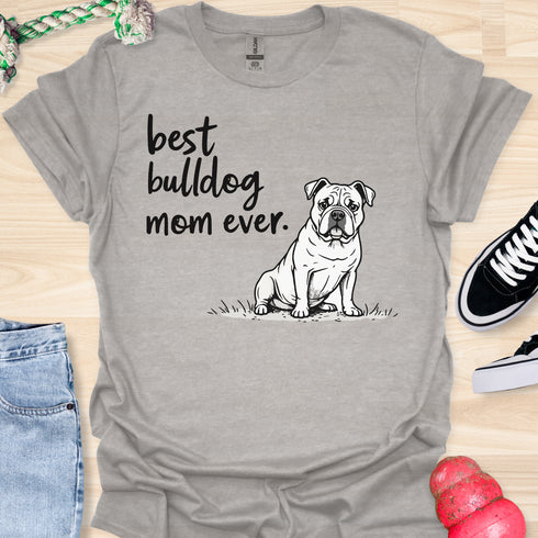 Best bulldog mom ever - V5 - Questioning Drawn T-Shirt